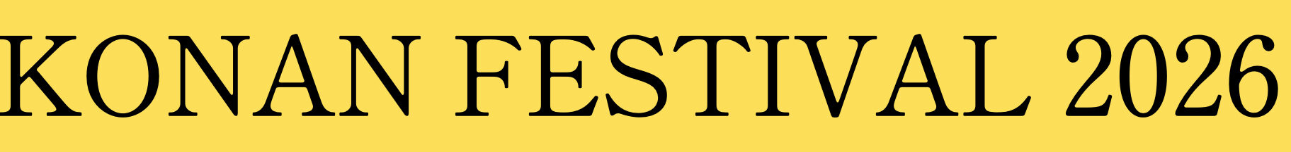 KONAN FESTIVAL 2026